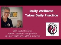 Daily Wellness Takes Daily Practice Daily Wellness Takes Daily Practice