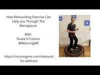 How Rebounding Exercise Can Help You Cope Before, During and After The Menopause. How Rebounding Exercise Can Help You Cope Before, During and After The Menopause.