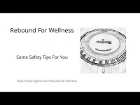 Rebound For Wellness - Some Safety Tips